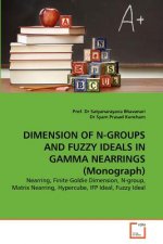 DIMENSION OF N-GROUPS AND FUZZY IDEALS IN GAMMA NEARRINGS (Monograph)