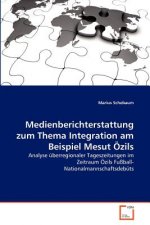 Medienberichterstattung zum Thema Integration am Beispiel Mesut OEzils