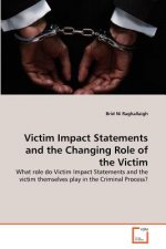 Victim Impact Statements and the Changing Role of the Victim