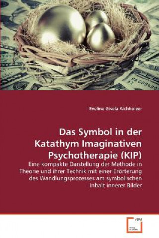 Symbol in der Katathym Imaginativen Psychotherapie (KIP)