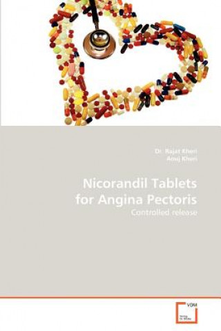 Nicorandil Tablets for Angina Pectoris (Rajat Kheri,Anuj Kheri)(Puha kötésű)