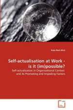 Self-actualisation at Work - is it (im)possible?