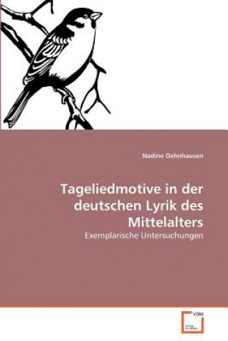 Tageliedmotive in der deutschen Lyrik des Mittelalters