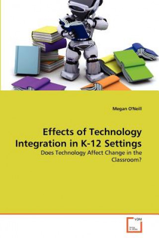 Effects of Technology Integration in K-12 Settings