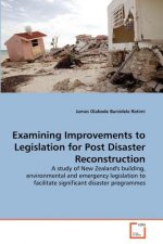Examining Improvements to Legislation for Post Disaster Reconstruction