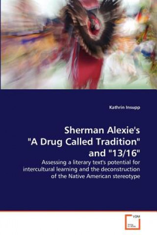 Sherman Alexie's A Drug Called Tradition and 13/16