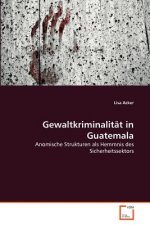 Gewaltkriminalitat in Guatemala