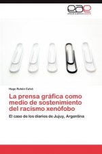 prensa grafica como medio de sostenimiento del racismo xenofobo