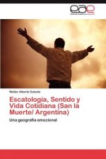 Escatologia, Sentido y Vida Cotidiana (San La Muerte/ Argentina)