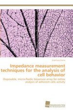 Impedance measurement techniques for the analysis of cell behavior