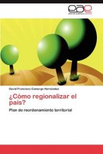 ?Como regionalizar el pais?