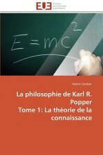 La Philosophie de Karl R. Popper Tome 1