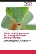Efecto de Refrigeracion de Chrysoperla como Enemigo Natural