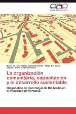 Organizacion Comunitaria, Capacitacion y El Desarrollo Sustentable