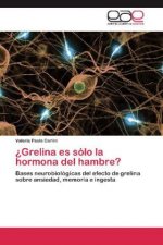 ?Grelina es solo la hormona del hambre?