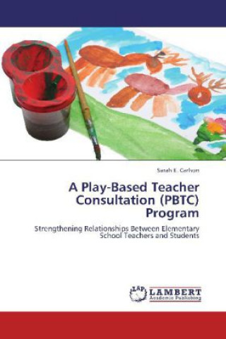 A Play-Based Teacher Consultation (PBTC) Program