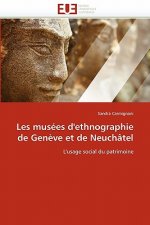 Les Mus es d''ethnographie de Gen ve Et de Neuch tel