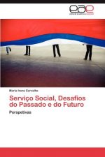 Servico Social, Desafios Do Passado E Do Futuro