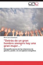 Detras de un gran hombre siempre hay una gran mujer...