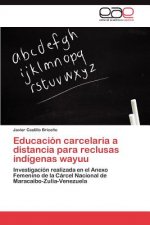 Educacion Carcelaria a Distancia Para Reclusas Indigenas Wayuu