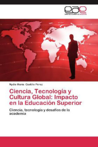 Ciencia, Tecnología y Cultura Global: Impacto en la Educación Superior
