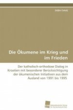 Die Ökumene im Krieg und im Frieden
