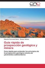 Guia rapida de prospeccion geologica y minera
