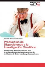 Produccion de Disposiciones a la Investigacion Cientifica