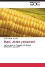 Maiz, Danza y Rebelion