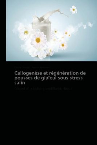 Callogenese Et Regeneration de Pousses de Glaieul Sous Stress Salin
