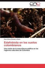 Edafobiota En Los Suelos Colombianos