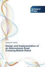 Design and Implementation of an Autonomous Road Crossing Mobile Robot