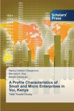 Profile Characteristics of Small and Micro Enterprises in Voi, Kenya