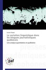 La Variation Linguistique Dans Les Blogues Journalistiques Quebecois