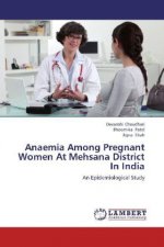 Anaemia Among Pregnant Women At Mehsana District In India