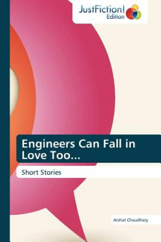 Engineers Can Fall in Love Too...