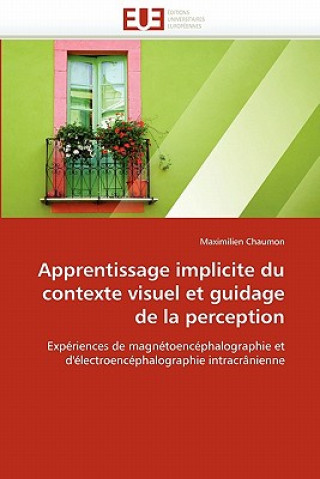 Apprentissage Implicite Du Contexte Visuel Et Guidage de la Perception