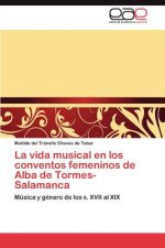 vida musical en los conventos femeninos de Alba de Tormes-Salamanca