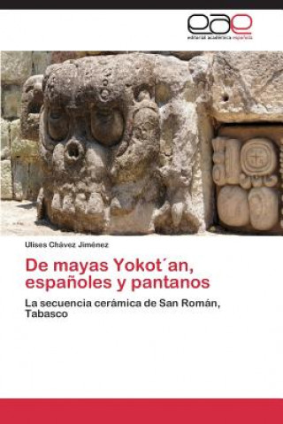 De mayas Yokotan, espanoles y pantanos