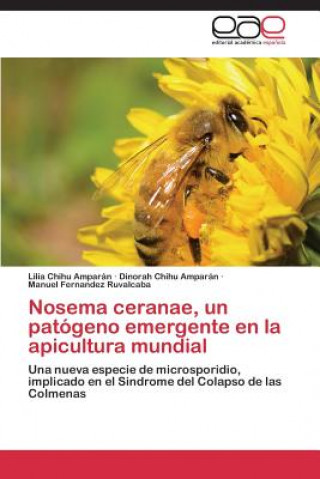 Nosema ceranae, un patogeno emergente en la apicultura mundial