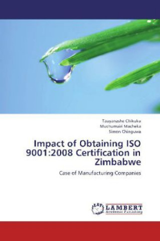 Impact of Obtaining ISO 9001:2008 Certification in Zimbabwe