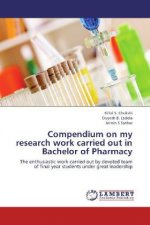 Compendium on my research work carried out in Bachelor of Pharmacy