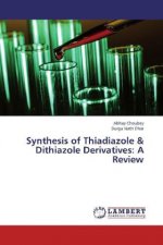 Synthesis of Thiadiazole & Dithiazole Derivatives: A Review