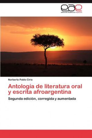 Antologia de Literatura Oral y Escrita Afroargentina