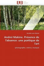 Andre  Makine. Pr sence de l'Absence