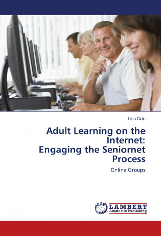 Adult Learning on the Internet: Engaging the Seniornet Process