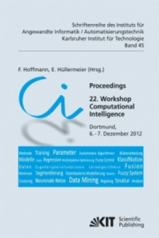 Proceedings. 22. Workshop Computational Intelligence, Dortmund, 6. - 7. Dezember 2012