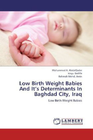 Low Birth Weight Babies And It's Determinants In Baghdad City, Iraq