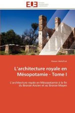 L Architecture Royale En M sopotamie - Tome I