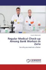 Regular Medical Check-up Among Bank Workers in Zaria